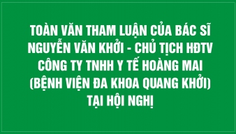 TOÀN VĂN THAM LUẬN CỦA BÁC SĨ NGUYỄN VĂN KHỞI - CHỦ TỊCH HĐTV CÔNG TY TNHH Y TẾ HOÀNG MAI TẠI HỘI NGHỊ TỔNG KẾT CÔNG TÁC Y TẾ NĂM 2025, TRIỂN KHAI NHIỆM VỤ NĂM 2026 DO SỞ Y TẾ NGHỆ AN TỔ CHỨC