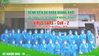 ĐỦ NĂNG LỰC XÉT NGHIỆM KHẲNG ĐỊNH VI RÚT SARS-CoV-2, BỆNH VIỆN QUANG KHỞI VỮNG TIN TRONG PHÒNG CHỐNG DỊCH COVID 19!